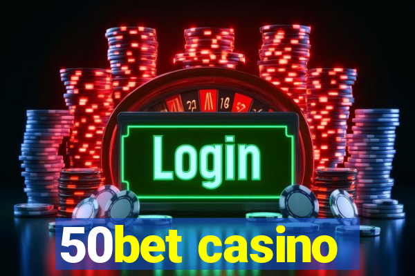 50bet casino